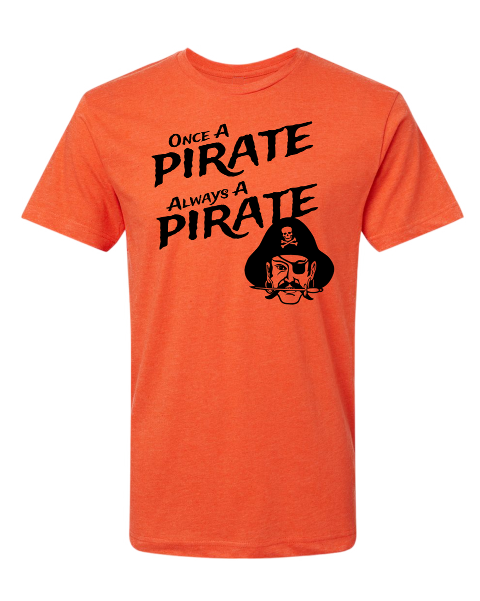 Once a Pirate, Always a Pirate Pirate T Shirt. – Pirate's Yacht Club